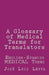 A Glossary of Medical Terms for Translators: English-Spanish Medical Terms by Jose Luis Leyva