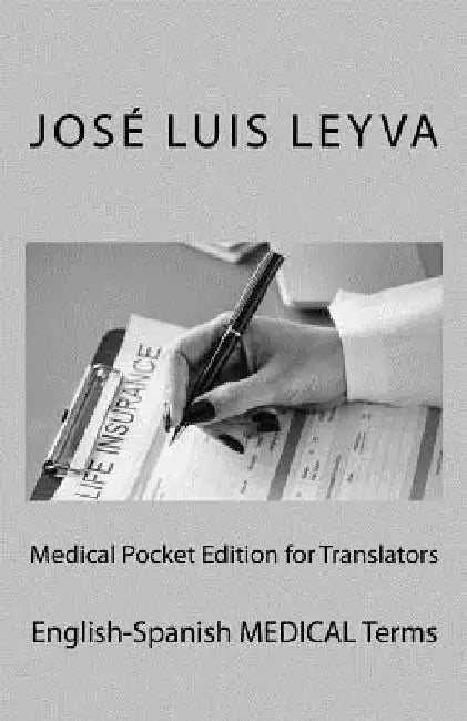 Medical Pocket Edition for Translators: English-Spanish Medical Terms by Jose Luis Leyva