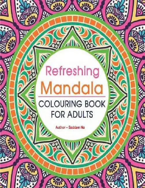 Refreshing Mandala Coloring Book For Adults by Saddam Na