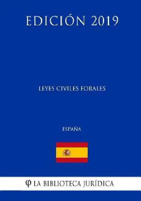 Leyes Civiles Forales (España) (Edición 2019) by La Biblioteca Juridica