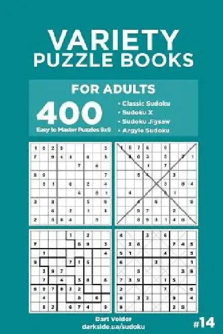 Variety Puzzle Books for Adults - 400 Easy to Master Puzzles 9x9: Sudoku, Sudoku X, Sudoku Jigsaw, Argyle Sudoku (Volume 14) by Dart Veider