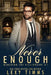Never Enough: Billionaire Workplace Steamy Romance by Lexy Timms
