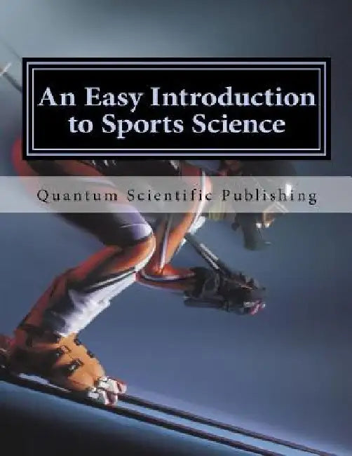 An Easy Introduction to Sports Science by Quantum Scientific Publishing