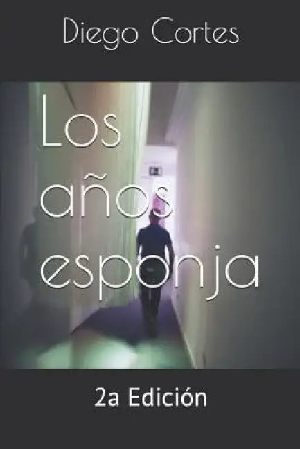 Los anos esponja by Cortes, Diego