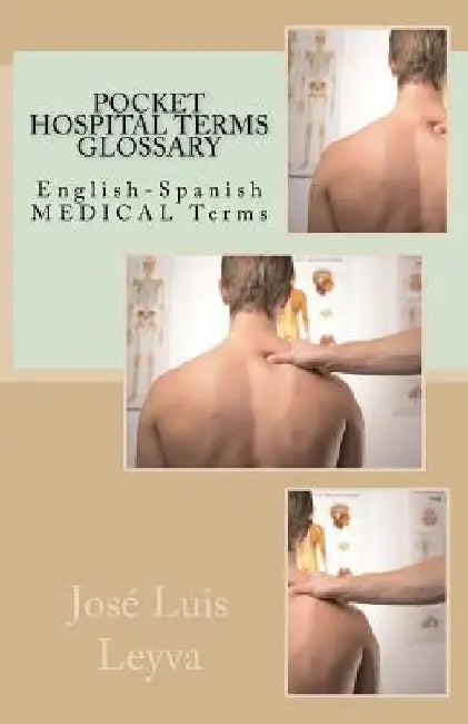 Pocket Hospital Terms Glossary: English-Spanish Medical Terms by Jose Luis Leyva