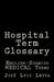 Hospital Term Glossary: English-Spanish Medical Terms by Jose Luis Leyva