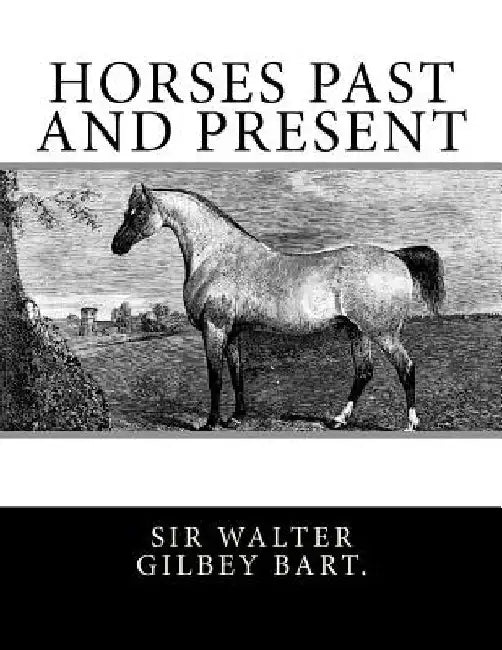 Horses Past and Present by Jackson Chambers