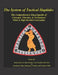 The System of Tactical Hapkido the Comprehensive Encyclopedia of Concepts, Theories & Techniques: White to High Red Belt Curriculum by Barry Rodemaker