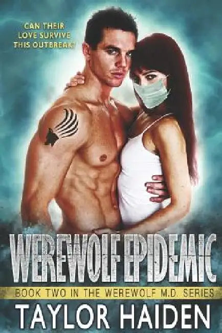 Werewolf Epidemic: A Louisiana Doctor Paranormal Romance by Taylor Haiden