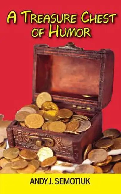 A Treasure Chest of Humor by Andy J. Semotiuk