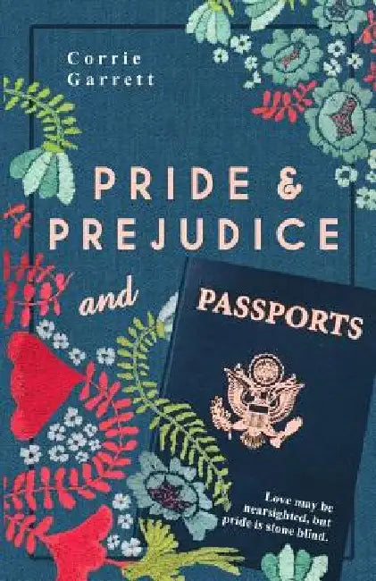 Pride and Prejudice and Passports: A Modern Retelling by Corrie Garrett