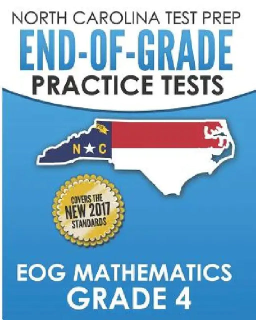 NORTH CAROLINA TEST PREP End-of-Grade Practice Tests EOG Mathematics Grade 4: Preparation for the End-of-Grade Mathematics Assessments by E. Hawas