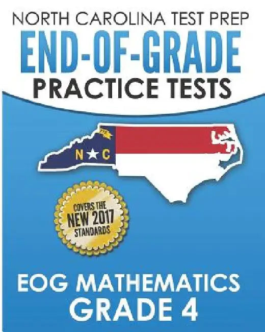 NORTH CAROLINA TEST PREP End-of-Grade Practice Tests EOG Mathematics Grade 4: Preparation for the End-of-Grade Mathematics Assessments by E. Hawas