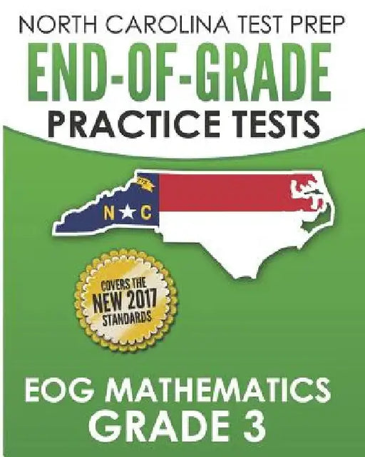 NORTH CAROLINA TEST PREP End-of-Grade Practice Tests EOG Mathematics Grade 3: Preparation for the End-of-Grade Mathematics Assessments by E. Hawas