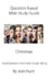 Question-based Bible Study Guide -- Christmas: Good Questions Have Groups Talking by Josh Hunt