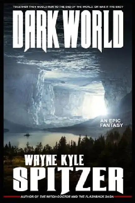 Dark World: An Epic Fantasy by Wayne Kyle Spitzer