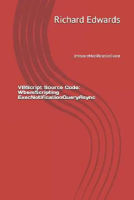 VBScript Source Code: WbemScripting ExecNotificationQueryAsync: __InstanceModificationEvent by Richard Edwards