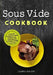 Sous Vide Cookbook: Complete Cookbook Using Modern and Simple Recipes Cooking Under Vacuum by Laura Miller