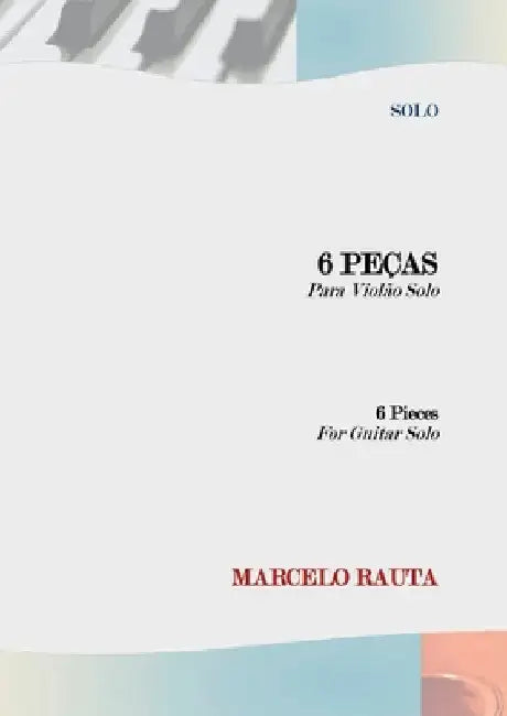 6 Peças Para Violão Solo by Marcelo Rauta