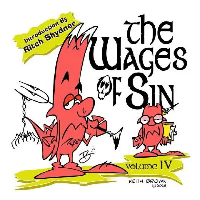 The Wages of Sin: Vol. IV by Ritch Shydner