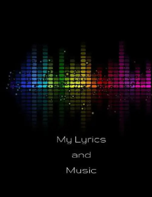 My Lyrics and Music by Jennifer Boyte