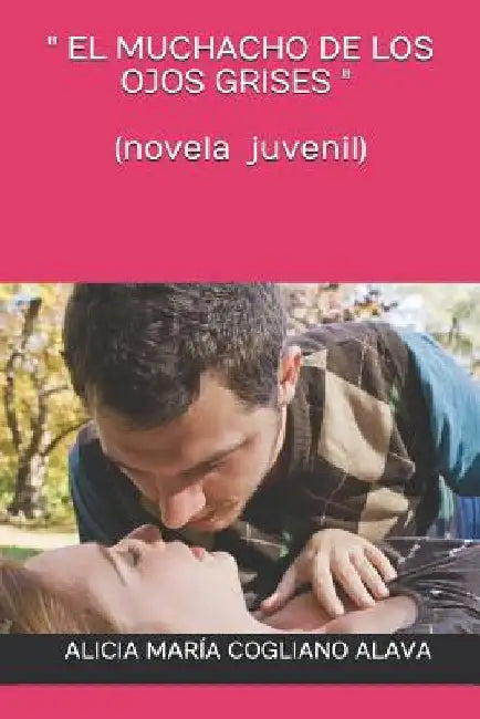 " El Muchacho de Los Ojos Grises " ( Novela Juvenil ) by Cogliano, Alicia Maria