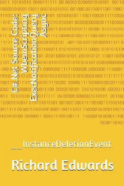 C#.Net Source Code: WbemScripting ExecNotificationQuery Async: __InstanceDeletionEvent by Richard Edwards