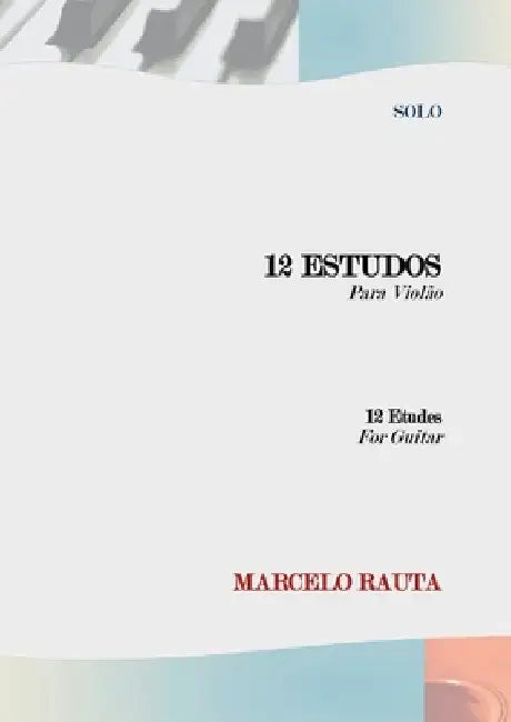 12 Estudos Para Violão by Marcelo Rauta