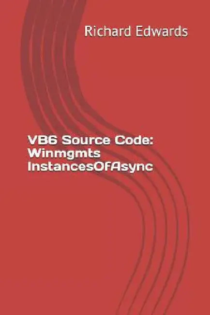 VB6 Source Code: Winmgmts InstancesOfAsync by Richard Edwards