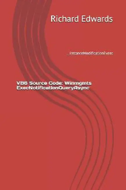 VB6 Source Code: Winmgmts ExecNotificationQueryAsync: __InstanceModificationEvent by Richard Edwards