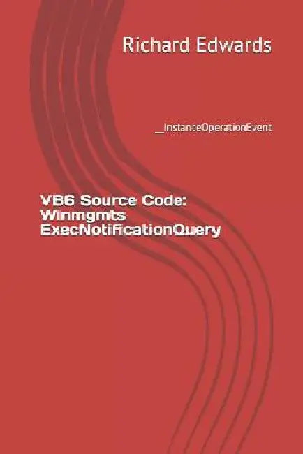 VB6 Source Code: Winmgmts ExecNotificationQuery: __InstanceOperationEvent by Richard Edwards