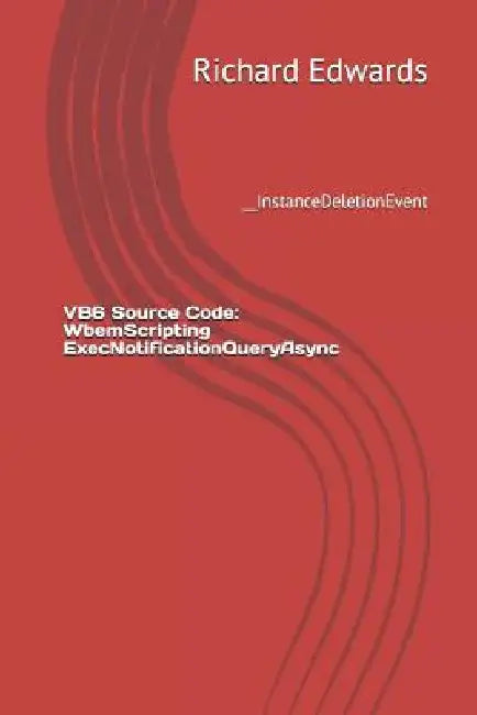 VB6 Source Code: WbemScripting ExecNotificationQueryAsync: __InstanceDeletionEvent by Richard Edwards