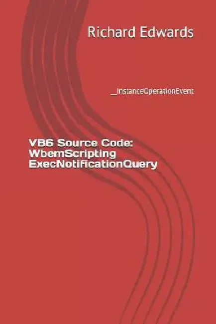 VB6 Source Code: WbemScripting ExecNotificationQuery: __InstanceOperationEvent by Richard Edwards