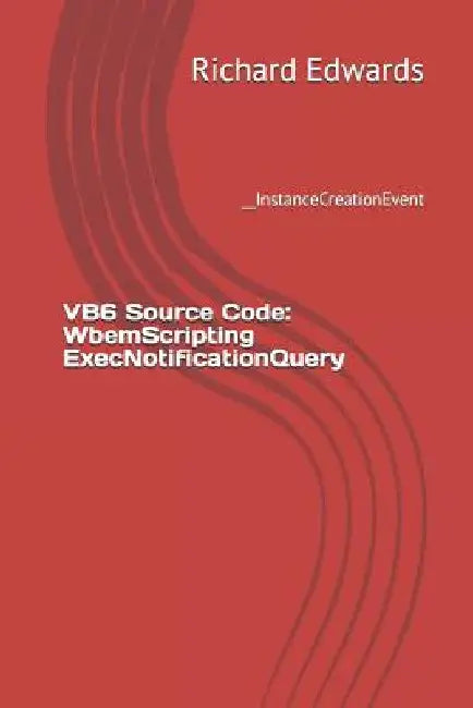VB6 Source Code: WbemScripting ExecNotificationQuery: __InstanceCreationEvent by Richard Edwards