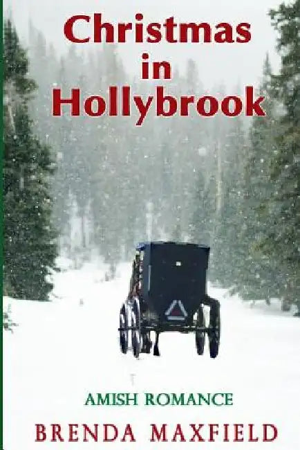 Christmas in Hollybrook: Amish Romance by Brenda Maxfield