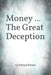 Money ... The Great Deception by Gottfried Hetzer