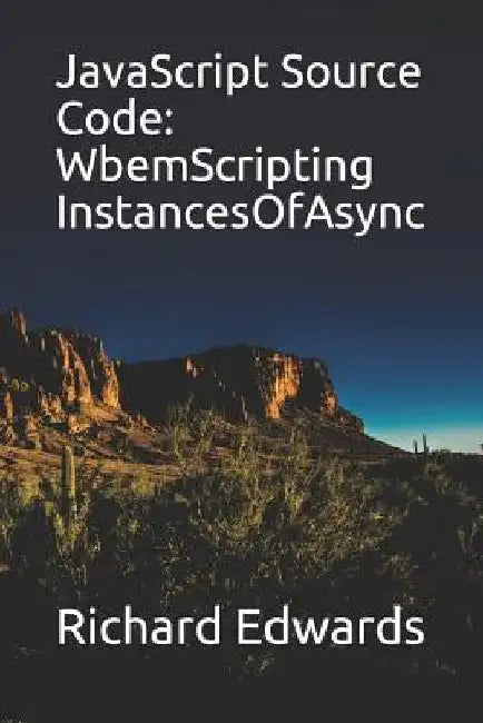 JavaScript Source Code: WbemScripting InstancesOfAsync by Richard Edwards