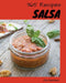 Salsa 365: Enjoy 365 Days with Amazing Salsa Recipes in Your Own Salsa Cookbook! [book 1] by Ella Martinez