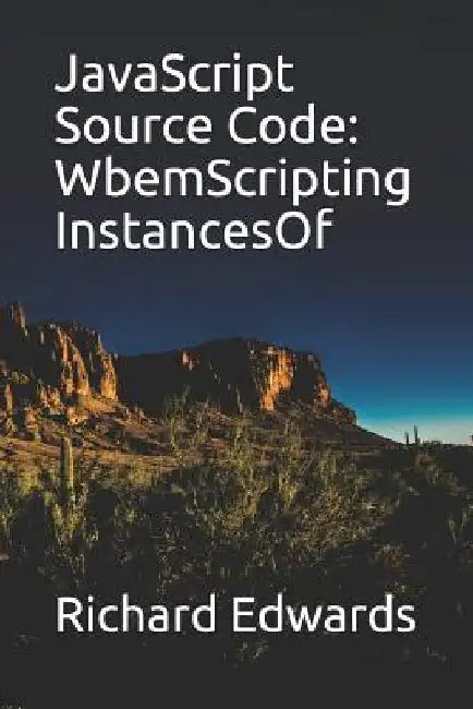 JavaScript Source Code: WbemScripting InstancesOf by Richard Edwards