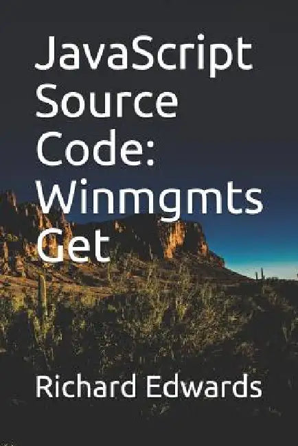 JavaScript Source Code: Winmgmts Get by Richard Edwards