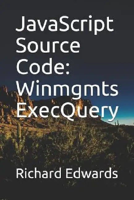 JavaScript Source Code: Winmgmts ExecQuery by Richard Edwards