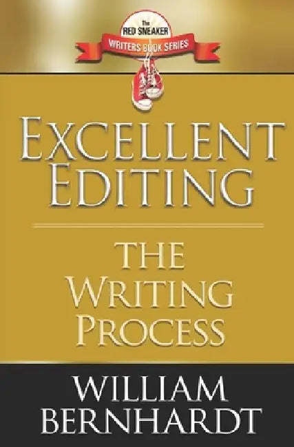 Excellent Editing: The Writing Process by William Bernhardt