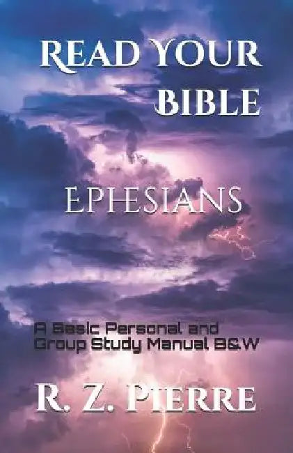 Read Your Bible - Ephesians (Black and White Edition): A Basic Personal and Group Study Manual by Keturah K. Bartholomew