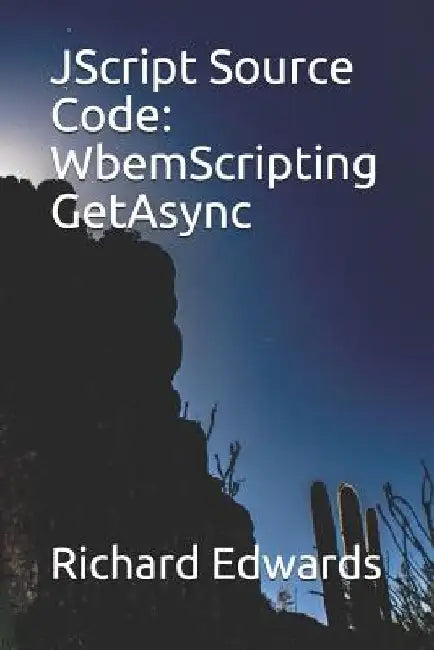 JScript Source Code: WbemScripting GetAsync by Richard Edwards