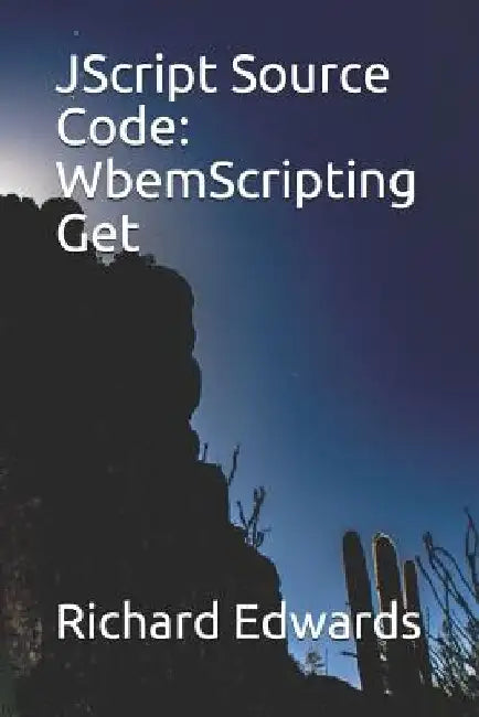 JScript Source Code: WbemScripting Get by Richard Edwards