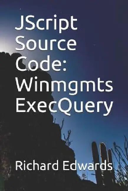 JScript Source Code: Winmgmts ExecQuery by Richard Edwards