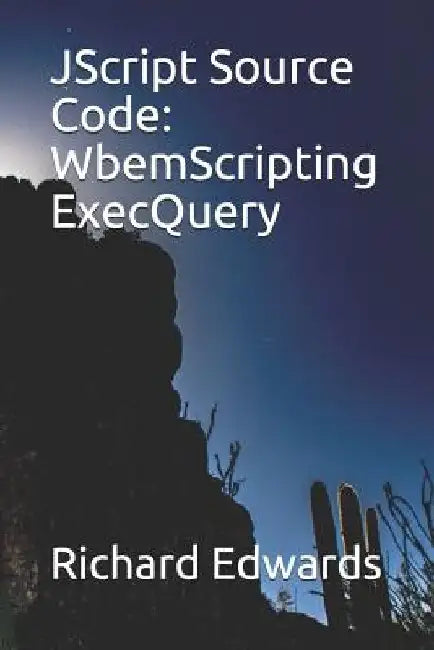 JScript Source Code: WbemScripting ExecQuery by Richard Edwards