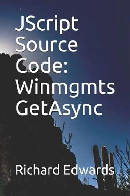 JScript Source Code: Winmgmts GetAsync by Richard Edwards