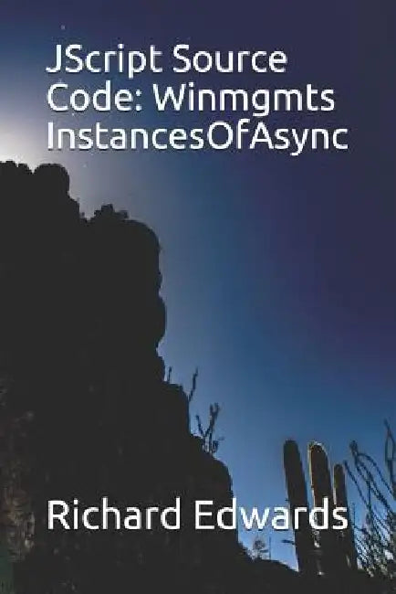JScript Source Code: Winmgmts InstancesOfAsync by Richard Edwards