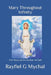 Mary Throughout Infinity: The Story of the Mother of God by Rayfiel G. Mychal